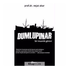Dumlupınar Bir İnsanlık Görevi - Nejat Akar