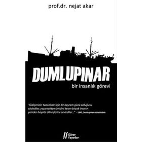 Dumlupınar Bir İnsanlık Görevi - Nejat Akar