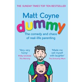 Dummy: The Comedy and Chaos of Real-Life Parenting
