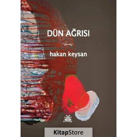 Dün Ağrısı - HAKAN KEYSAN