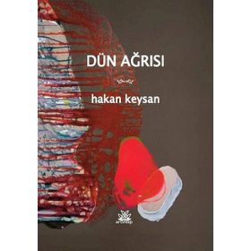 Dün Ağrısı - HAKAN KEYSAN
