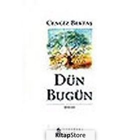 DÜN BUGÜN - CENGIZ BEKTAŞ
