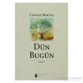 DÜN BUGÜN - CENGIZ BEKTAŞ