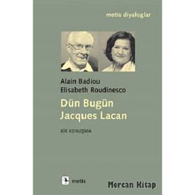 DÜN BUGÜN JACQUES LACAN - ALAIN BADIOU;ELISABETH ROUDINESCO