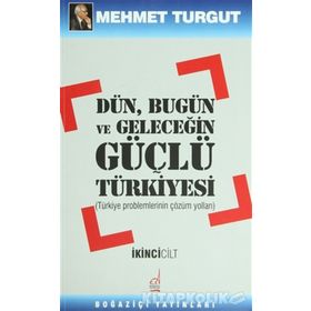 DÜN, BUGÜN VE GELECEĞİN GÜÇLÜ TÜRKİYESİ (2 CILT) - MEHMET TURGUT