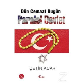 Dün Cemaat Bugün Paralel Devlet - Çetin Acar
