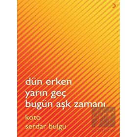 Dün Erken Yarın Geç Bugün Aşk Zamanı - Cinius Yayınları