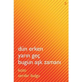 Dün Erken Yarın Geç Bugün Aşk Zamanı - Cinius Yayınları