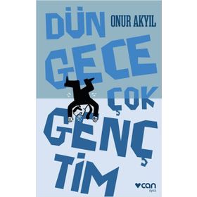 Dün Gece Çok Gençtim - Onur Akyil
