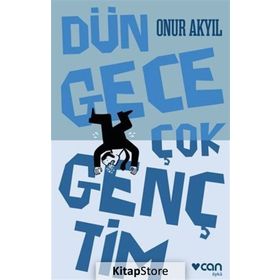 Dün Gece Çok Gençtim - Onur Akyil