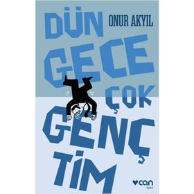 Dün Gece Çok Gençtim - Onur Akyil