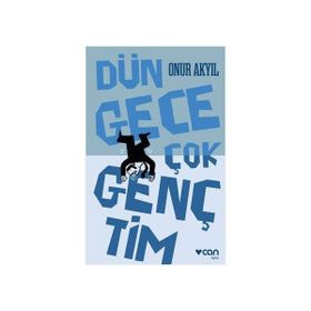 Dün Gece Çok Gençtim - Onur Akyil