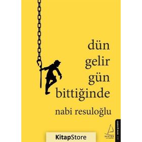 Dün Gelir Gün Bittiğinde - Nabi Resuloğlu