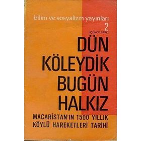 Dün Köleydik Bugün Halkız - G.Paloczy Horvath