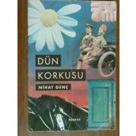 Dün Korkusu - Nihat Genç