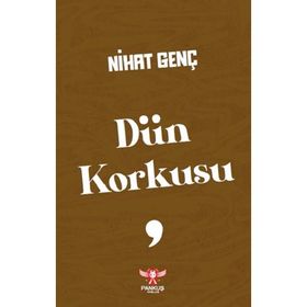 Dün Korkusu - Nihat Genç