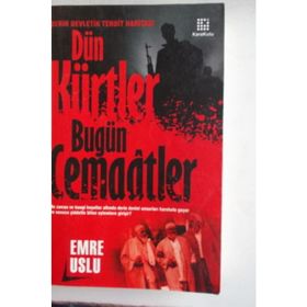 DÜN KÜRTLER BUGÜN CEMAÂTLER - EMRE USLU