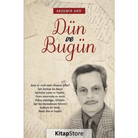 Dün Ve Bugün - Arif Akdemir