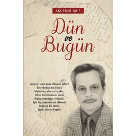 Dün Ve Bugün - Arif Akdemir