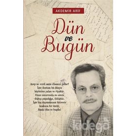 Dün Ve Bugün - Arif Akdemir
