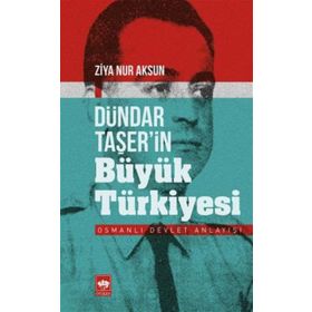 DÜNDAR TAŞER'İN TÜRKİYESİ OSMANLI DEVLET ANLAYIŞI - ZIYA NUR AKSUN
