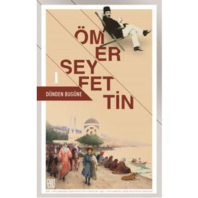 Dünden Bugüne 1 - Ömer Seyfettin