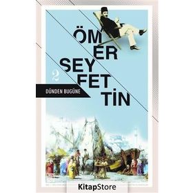 Dünden Bugüne - 2 - Ömer Seyfeddin