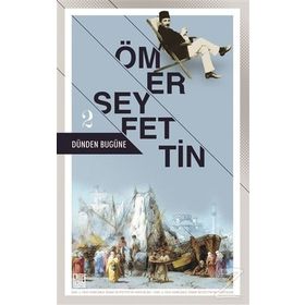 Dünden Bugüne 2 - Ömer Seyfettin