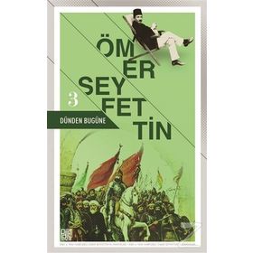 Dünden Bugüne - 3 - Ömer Seyfeddin