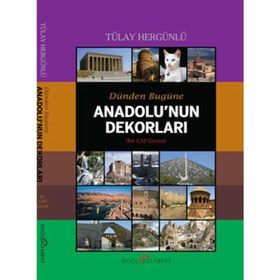 DÜNDEN BUGÜNE ANADOLU'NUN DEKORLARI BIR GAP GEZISI - TÜLAY HERGÜNLÜ