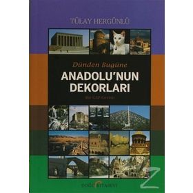DÜNDEN BUGÜNE ANADOLU'NUN DEKORLARI BIR GAP GEZISI - TÜLAY HERGÜNLÜ