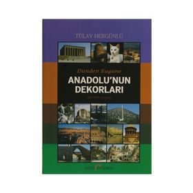DÜNDEN BUGÜNE ANADOLU'NUN DEKORLARI BIR GAP GEZISI - TÜLAY HERGÜNLÜ