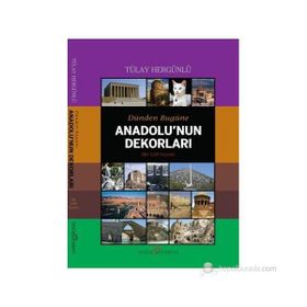 DÜNDEN BUGÜNE ANADOLU'NUN DEKORLARI BIR GAP GEZISI - TÜLAY HERGÜNLÜ