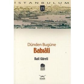 DÜNDEN BUGÜNE BABIALİ - NAIL GÜRELİ