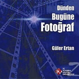 Dünden Bugüne Fotoğraf - Güler Ertan