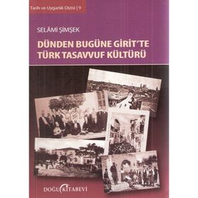 Dünden Bugüne Girit’te Türk Tasavvuf Kültürü - Selami Şimşek