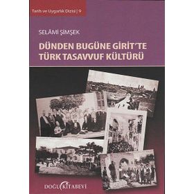 Dünden Bugüne Girit’te Türk Tasavvuf Kültürü - Selami Şimşek