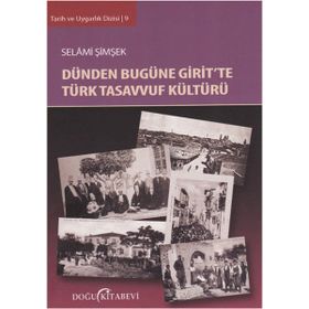 Dünden Bugüne Girit’te Türk Tasavvuf Kültürü - Selami Şimşek