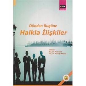 Dünden Bugüne Halkla İlişkiler - Mustafa Akdağ Metin Işık