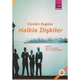 Dünden Bugüne Halkla İlişkiler - Mustafa Akdağ Metin Işık