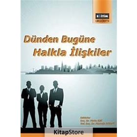 Dünden Bugüne Halkla İlişkiler - Mustafa Akdağ Metin Işık