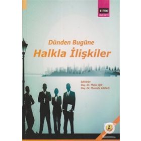 Dünden Bugüne Halkla İlişkiler - Mustafa Akdağ Metin Işık