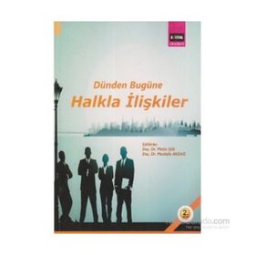 Dünden Bugüne Halkla İlişkiler - Mustafa Akdağ Metin Işık