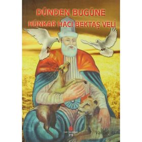 DÜNDEN BUGÜNE HÜNKAR HACI BEKTAŞ VELI (VAKTIDOLU) - KOLEKTIF