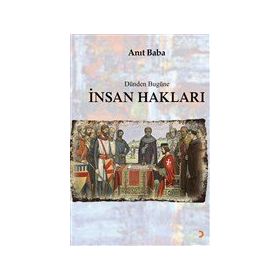 Dünden Bugüne İnsan Hakları - Anıt Baba - Cinius Yayınları