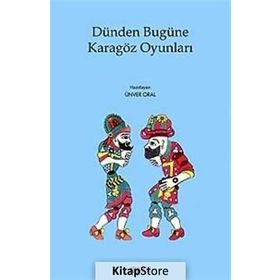 Dünden Bugüne Karagöz Oyunları - Kolektif