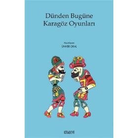 Dünden Bugüne Karagöz Oyunları - Kolektif