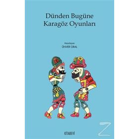 Dünden Bugüne Karagöz Oyunları - Kolektif