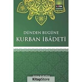 Dünden Bugüne Kurban İbadeti - Adem Karataş