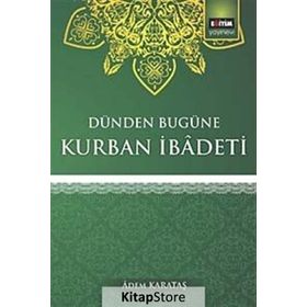 Dünden Bugüne Kurban İbadeti - Adem Karataş